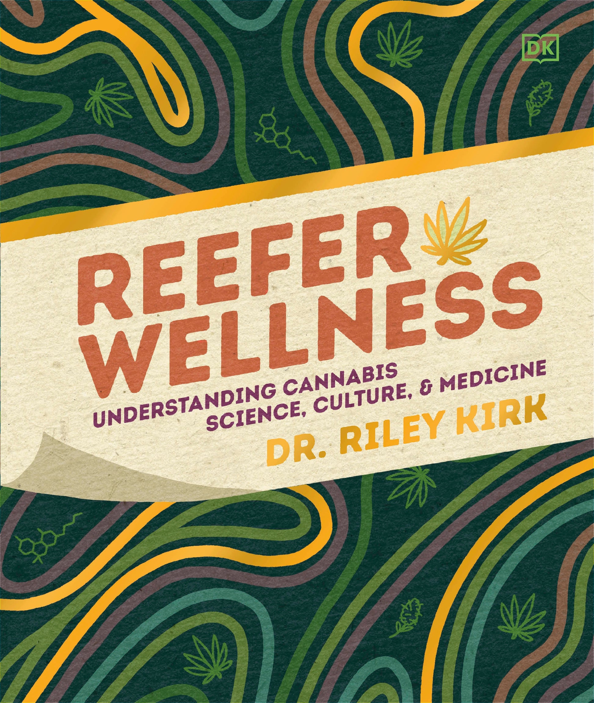 Reefer Wellness - Understanding Cannabis Science, Culture, and Medicine