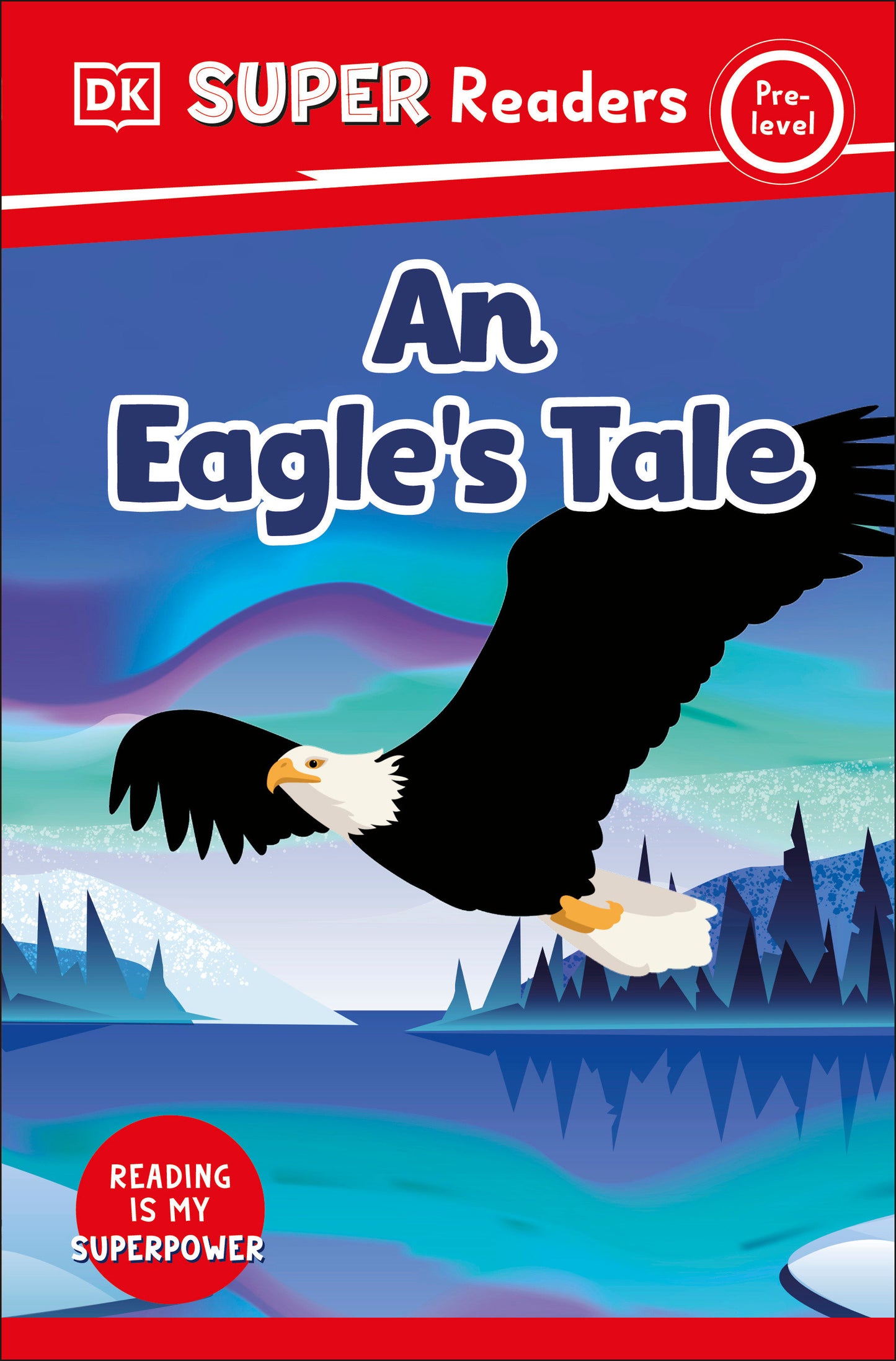 DK Super Readers Pre-level An Eagle's Tale (DK Super Readers)