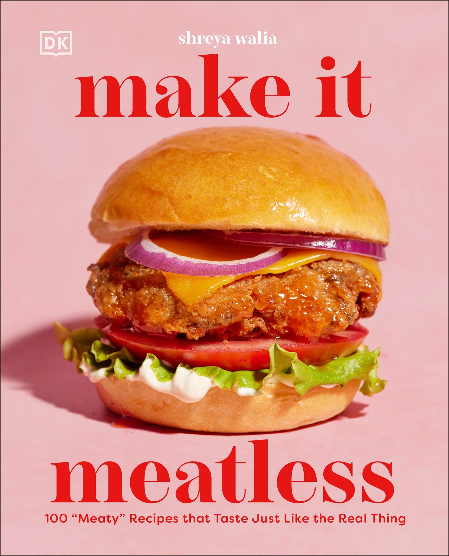 Make It Meatless - 100 “Meaty” Recipes that Taste Just Like the Real Thing