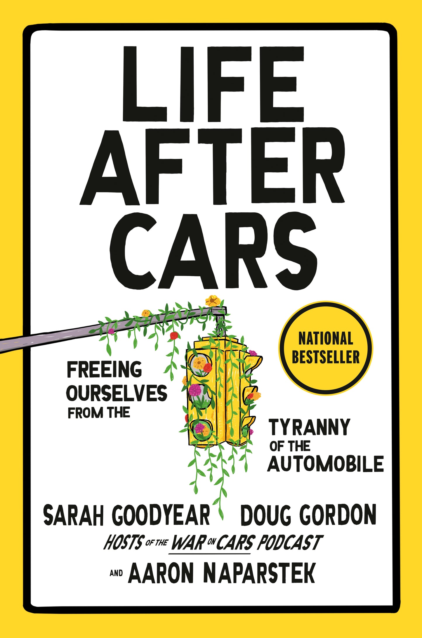 Life After Cars - Freeing Ourselves from the Tyranny of the Automobile