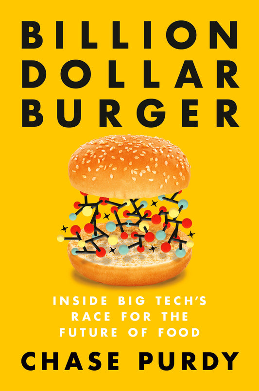 Billion Dollar Burger - Inside Big Tech's Race for the Future of Food