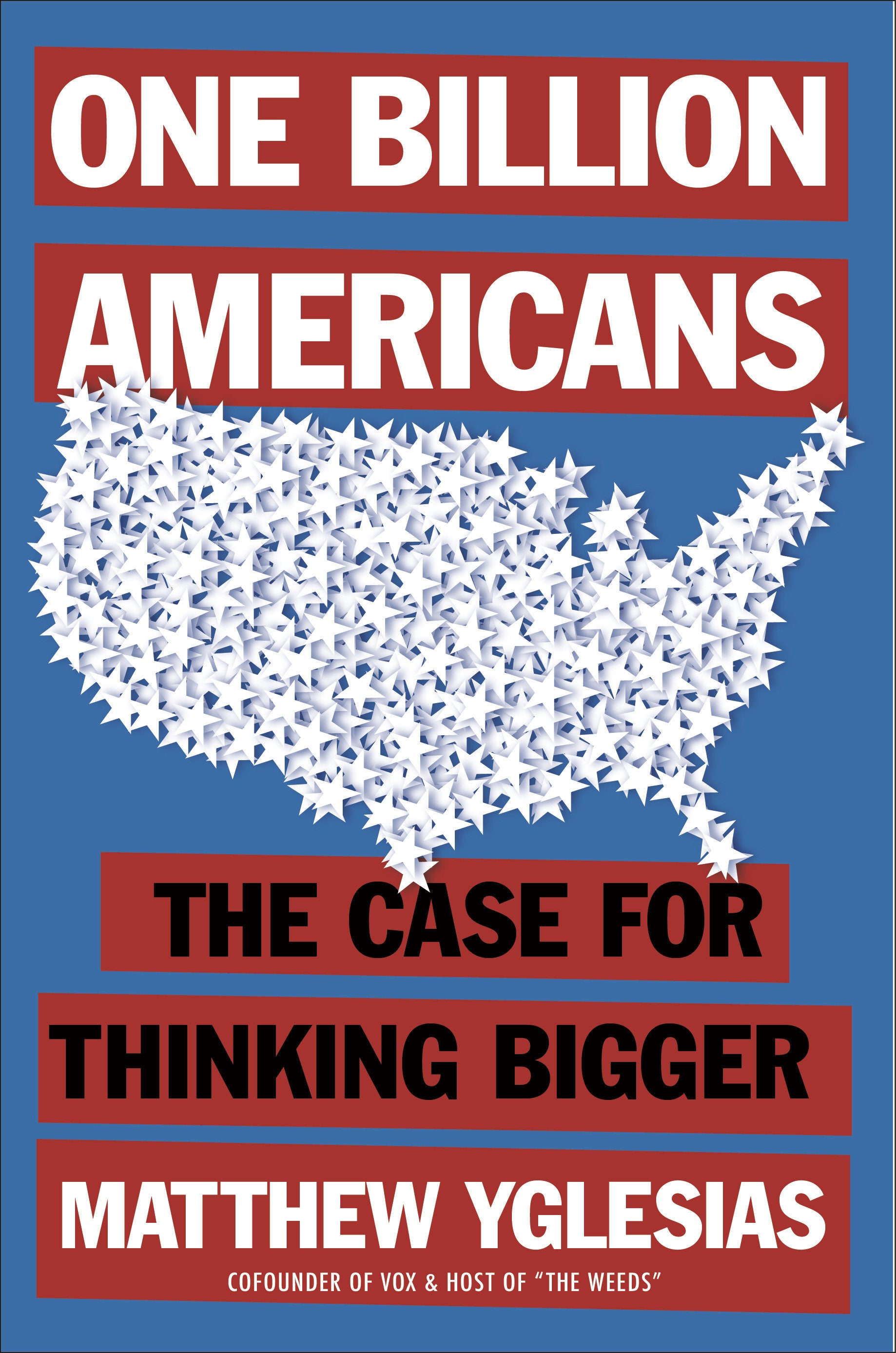 One Billion Americans - The Case for Thinking Bigger