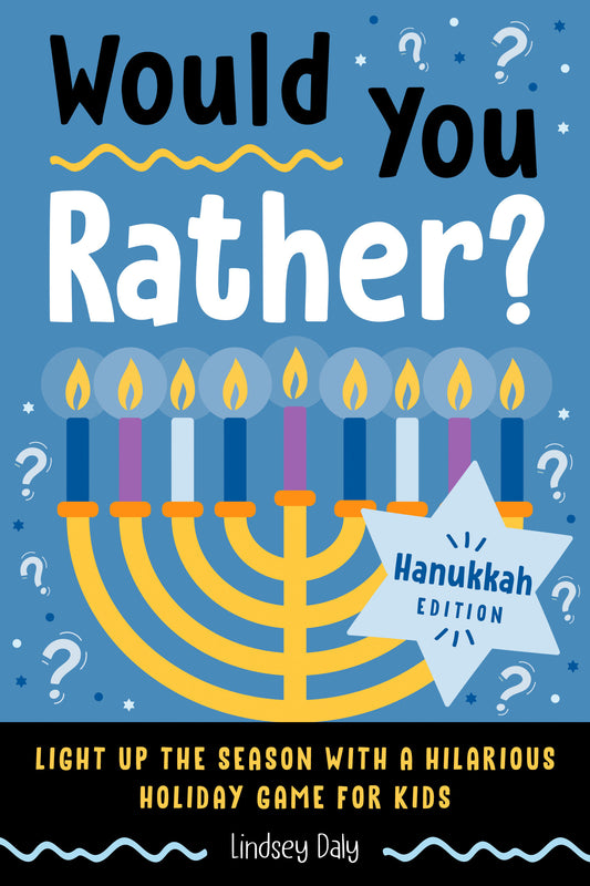 Would You Rather? Hanukkah Edition - Light Up the Season with a Hilarious Holiday Game for Kids (Would You Rather?)