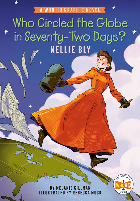 Who Circled the Globe in Seventy-Two Days? Nellie Bly - A Who HQ Graphic Novel (Who HQ Graphic Novels)