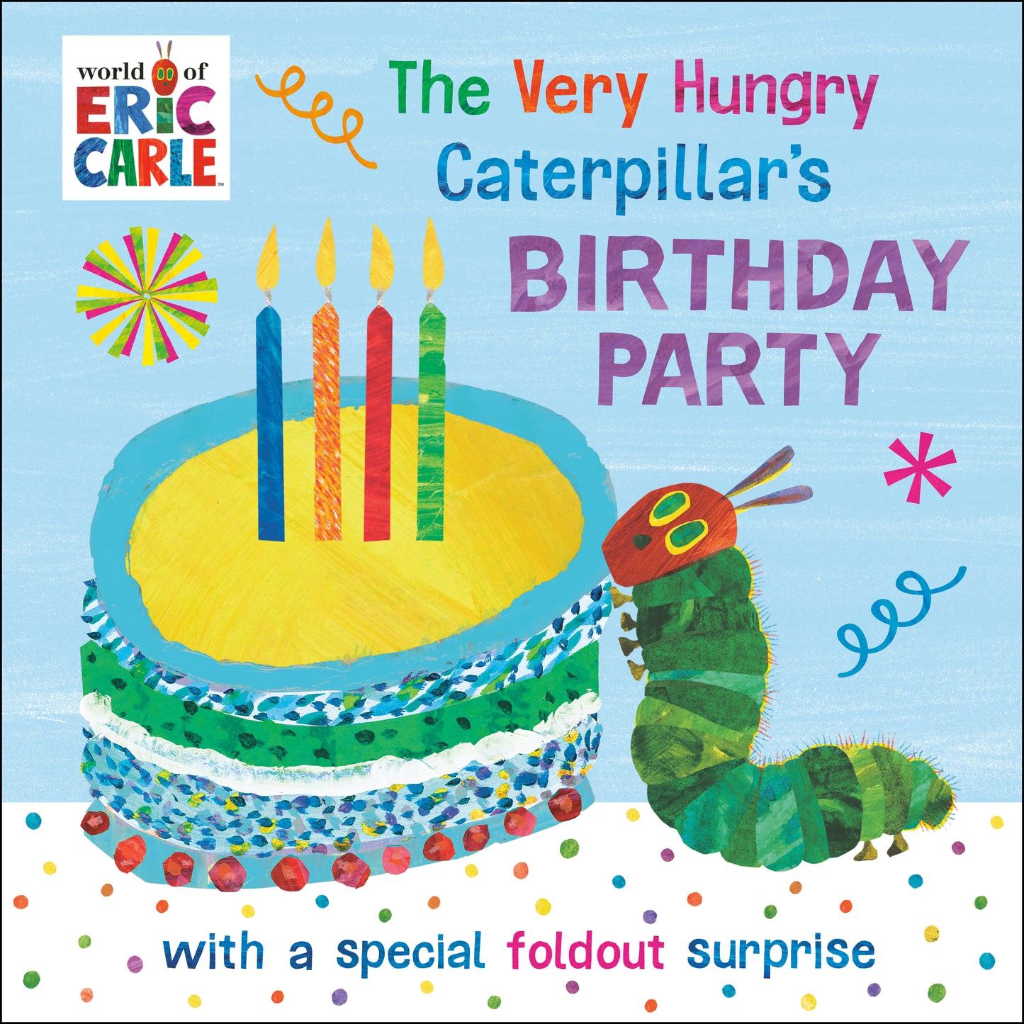 The Very Hungry Caterpillar's Birthday Party - with a Special Foldout Surprise