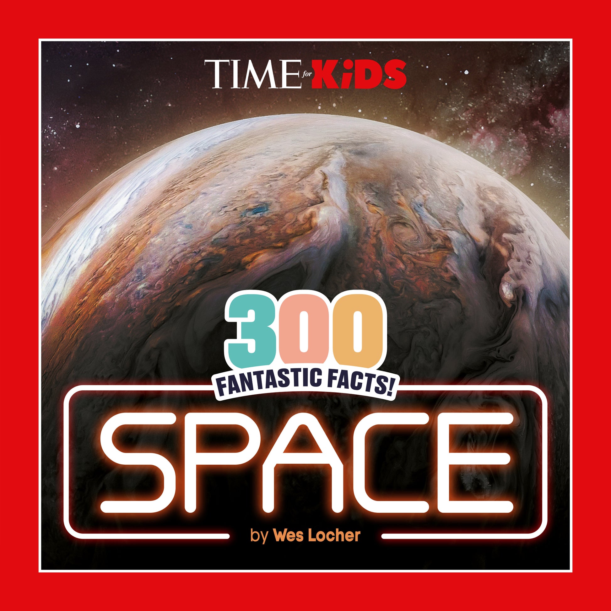 TIME for Kids: 300 Fantastic Facts!: Space (TIME for Kids)