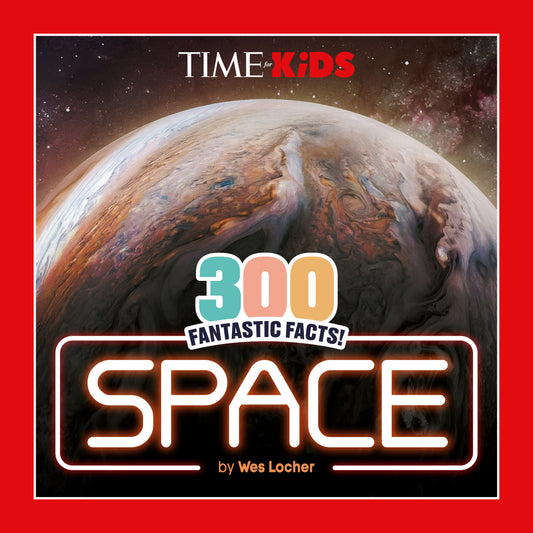 TIME for Kids: 300 Fantastic Facts!: Space (TIME for Kids)