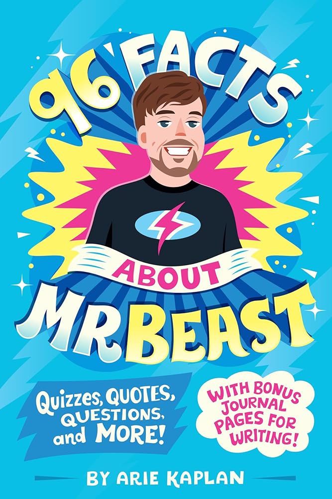 96 Facts About MrBeast: Quizzes, Quotes, Questions, and More! With Bonus Journal Pages for Writing! by Arie Kaplan, Risa Rodil