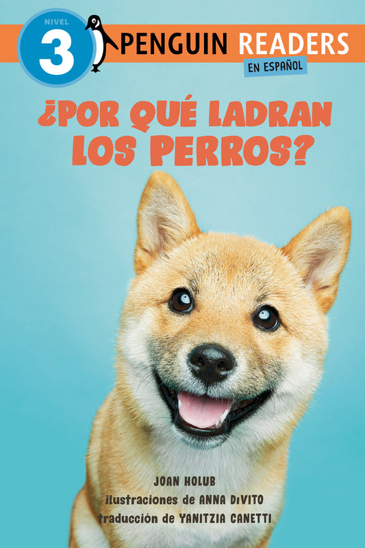 �Por qu� ladran los perros? (Why Do Dogs Bark? Spanish Edition), Why Do Dogs Bark? (Penguin Young Readers, Level 3)
