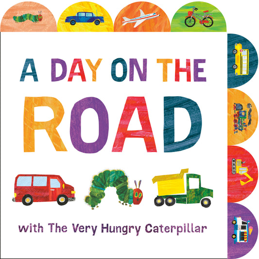 A Day on the Road with The Very Hungry Caterpillar - A Tabbed Board Book