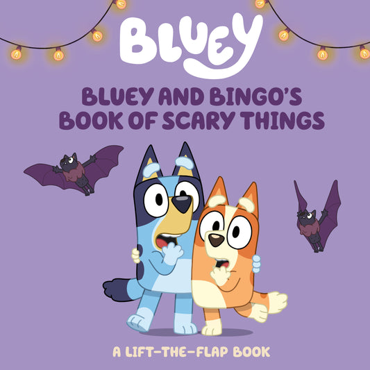 Bluey and Bingo's Book of Scary Things - A Lift-the-Flap Book (Bluey)