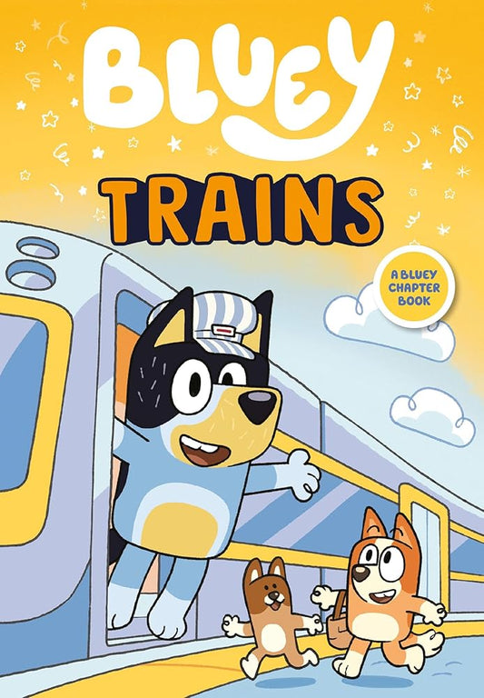 Bluey: Trains by Penguin Young Readers Licenses, Rafferty Amor