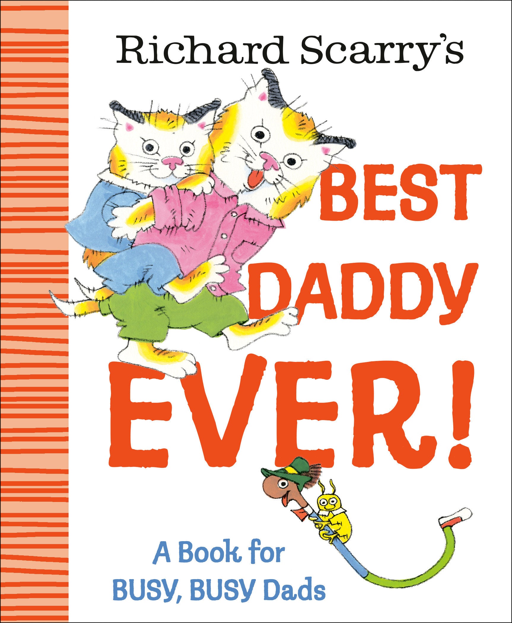 Richard Scarry's Best Daddy Ever! - A Book for BUSY, BUSY Dads