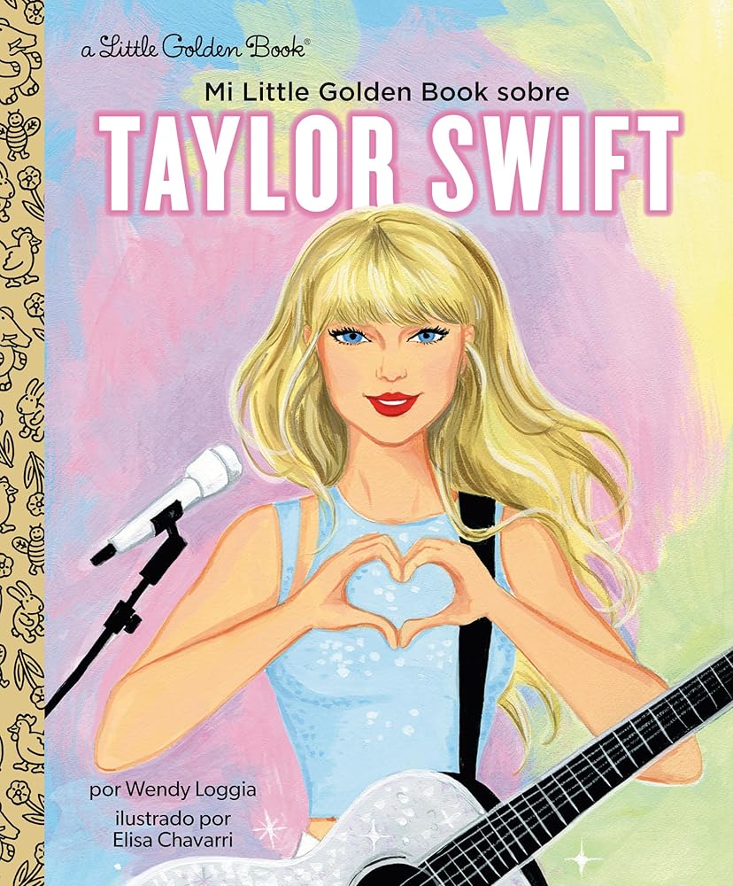 Mi Little Golden Book sobre Taylor Swift (My Little Golden Book About Taylor Swift Spanish Edition) by Wendy Loggia, Elisa Chavarri, Maria Correa (Copy)