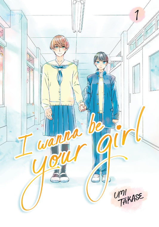 I Wanna Be Your Girl, Volume 1 (I Wanna Be Your Girl) (Book:1)