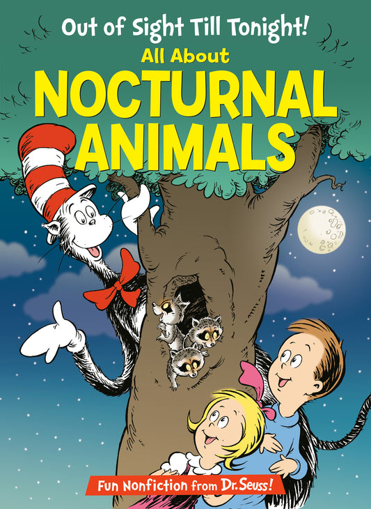 Out of Sight Till Tonight! All About Nocturnal Animals (The Cat in the Hat's Learning Library)