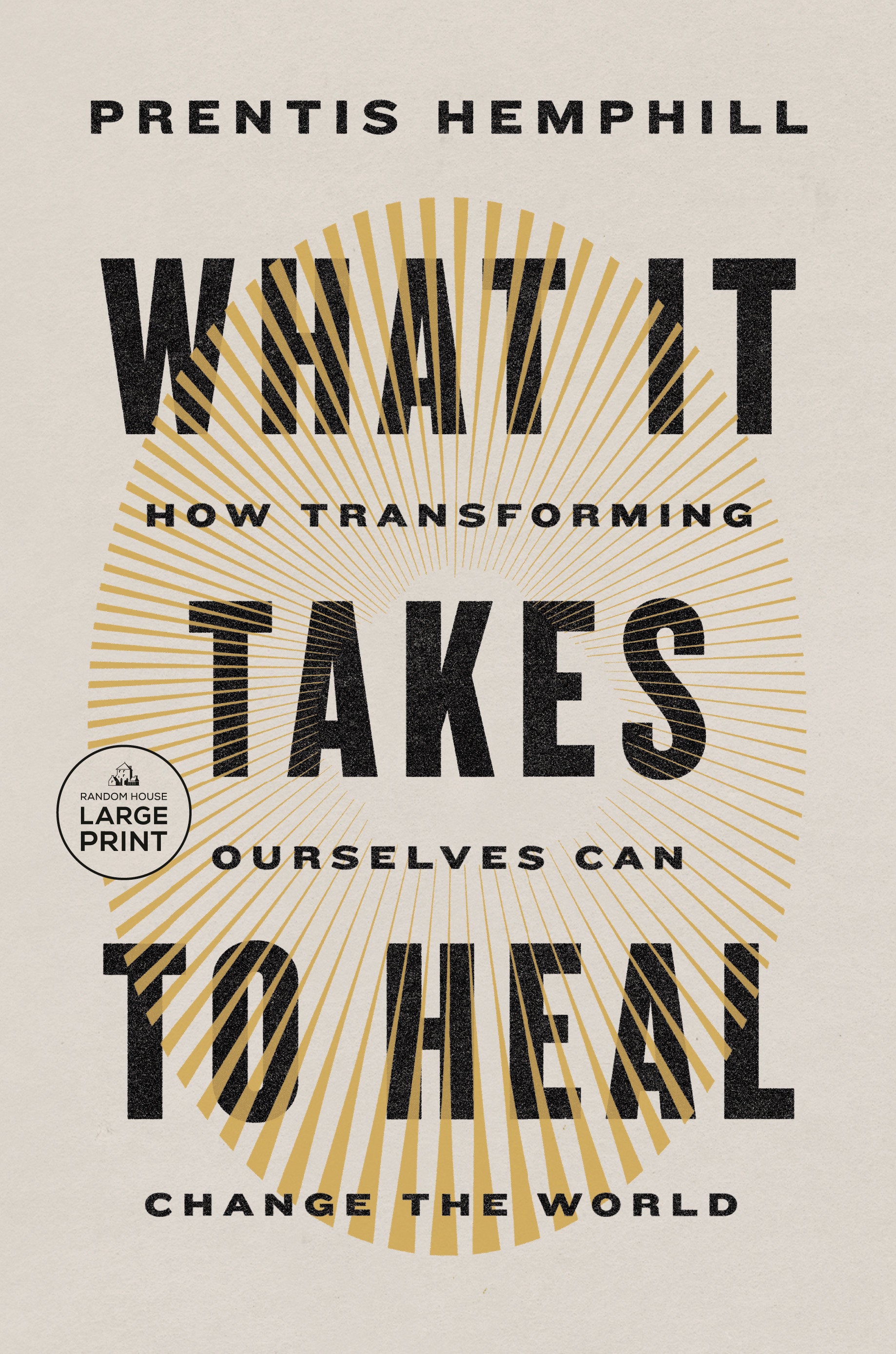 What It Takes to Heal - How Transforming Ourselves Can Change the World