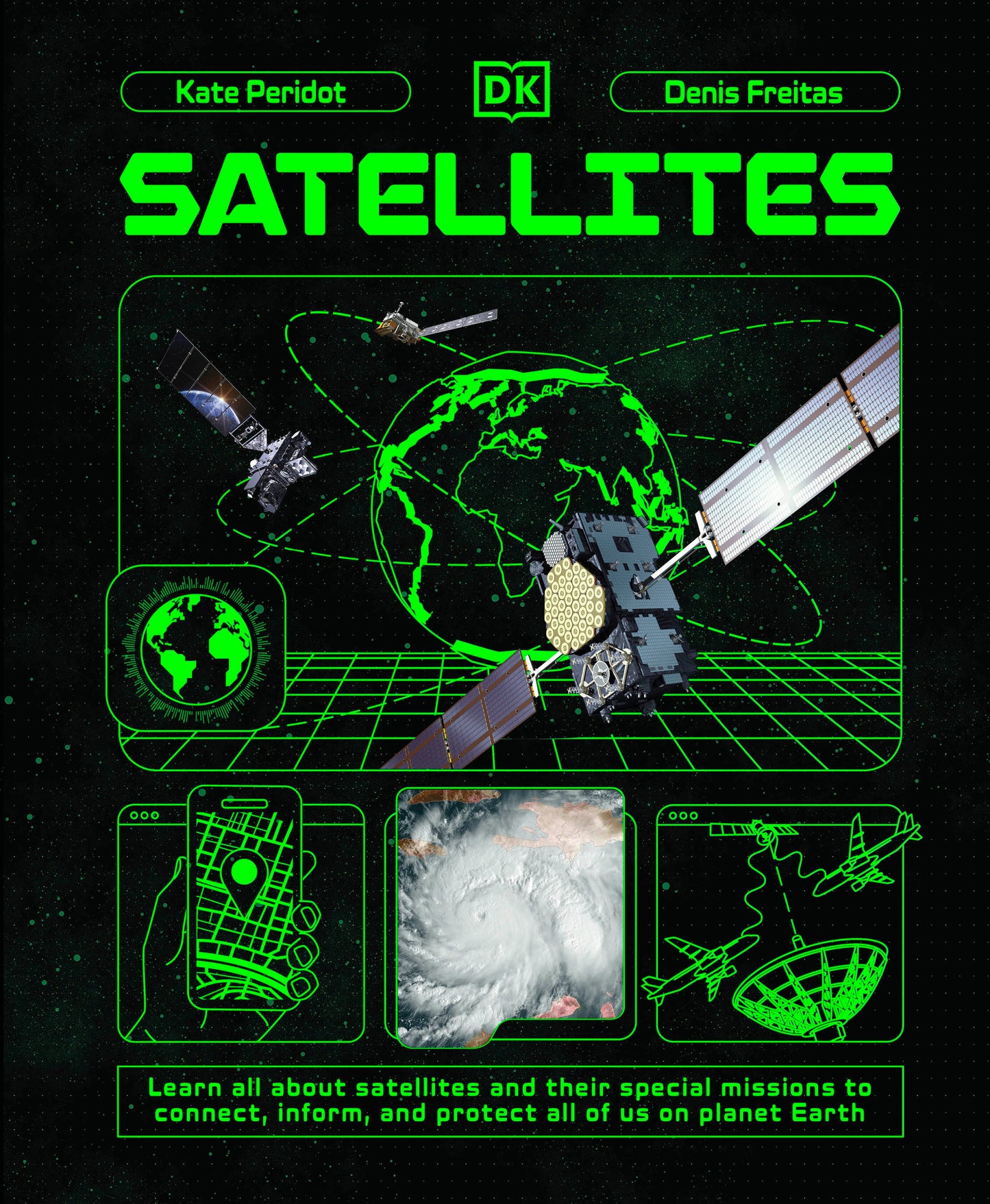 Satellites - Learn All About Satellites and Their Special Missions to Connect, Inform, and Protect All of US on P (Adventures in Tech)