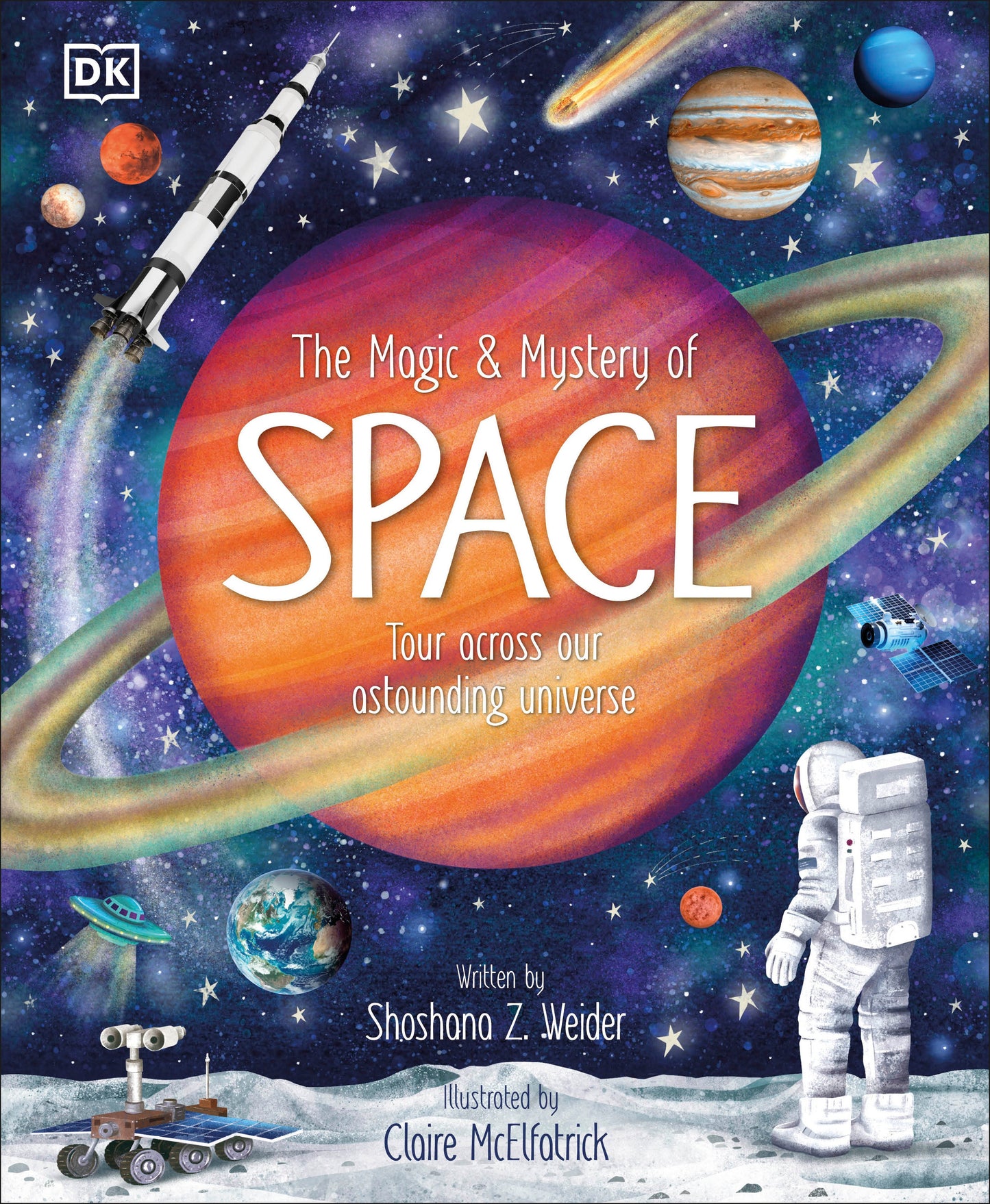 The Magic and Mystery of Space - Tour Across Our Astounding Universe (The Magic and Mystery of the Natural World)