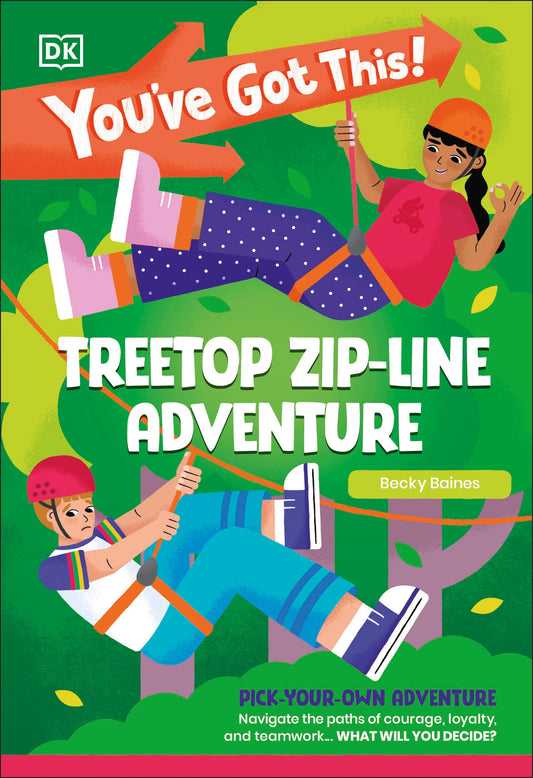 You've Got This! Treetop Zip-Line Adventure - Pick Your Own Adventure (You've Got This!)