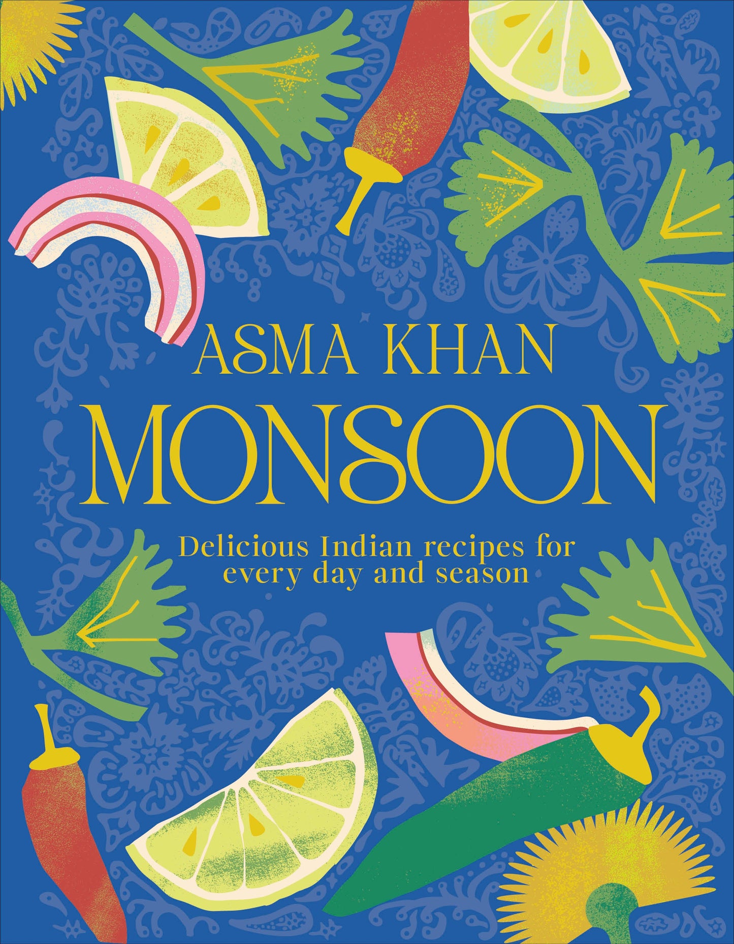 Monsoon - Delicious Indian Recipes for Every Day and Season