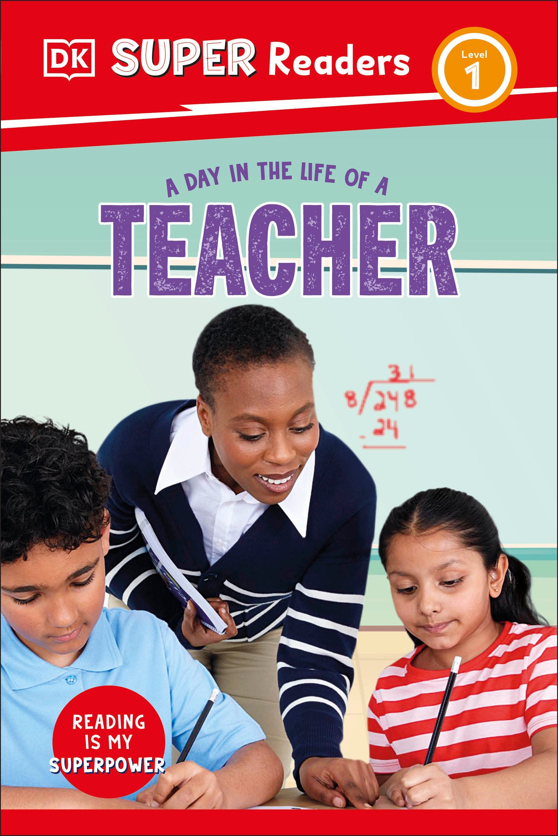 DK Super Readers Level 1 A Day in the Life of a Teacher (DK Super Readers)