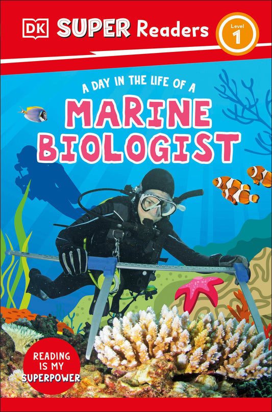 DK Super Readers Level 1 A Day in the Life of a Marine Biologist (DK Super Readers)