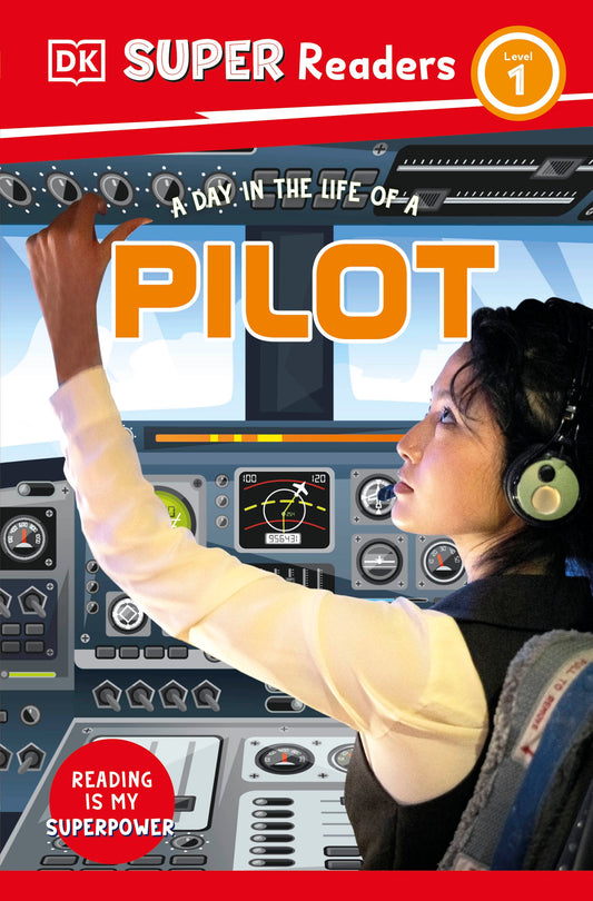 DK Super Readers Level 1 A Day in the Life of a Pilot (DK Super Readers)