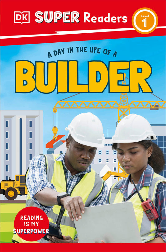 DK Super Readers Level 1 A Day in the Life of a Builder (DK Super Readers)