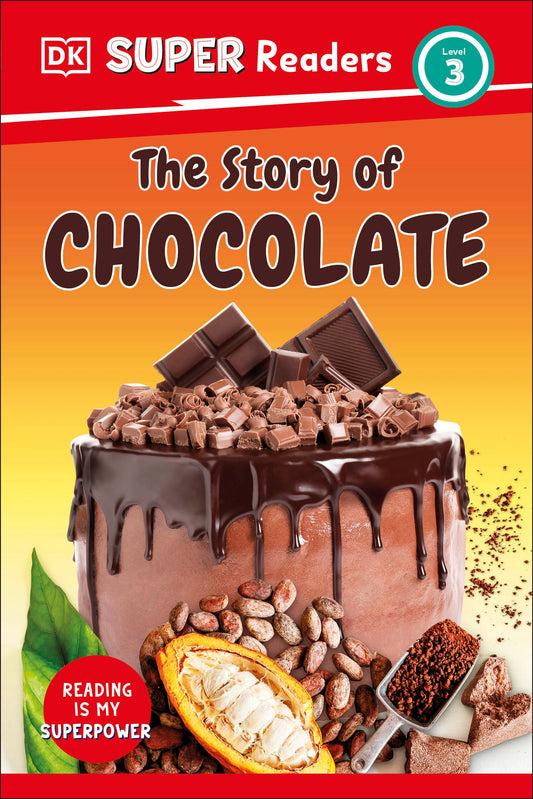 DK Super Readers Level 3 The Story of Chocolate (DK Super Readers)