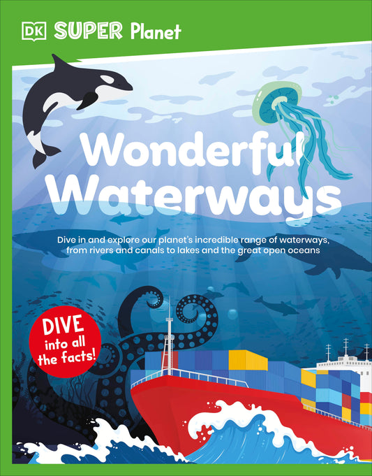 DK Super Planet Wonderful Waterways (DK Super Planet)