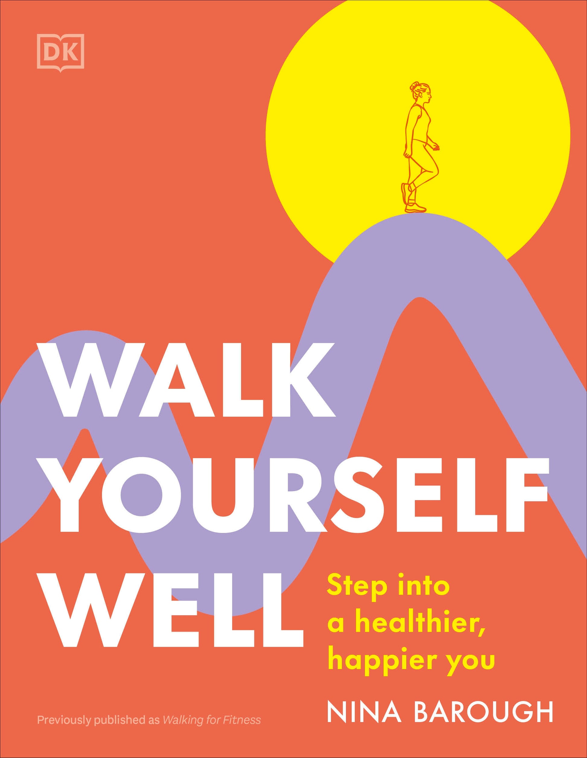 Walk Yourself Well - Step into a Healthier, Happier You