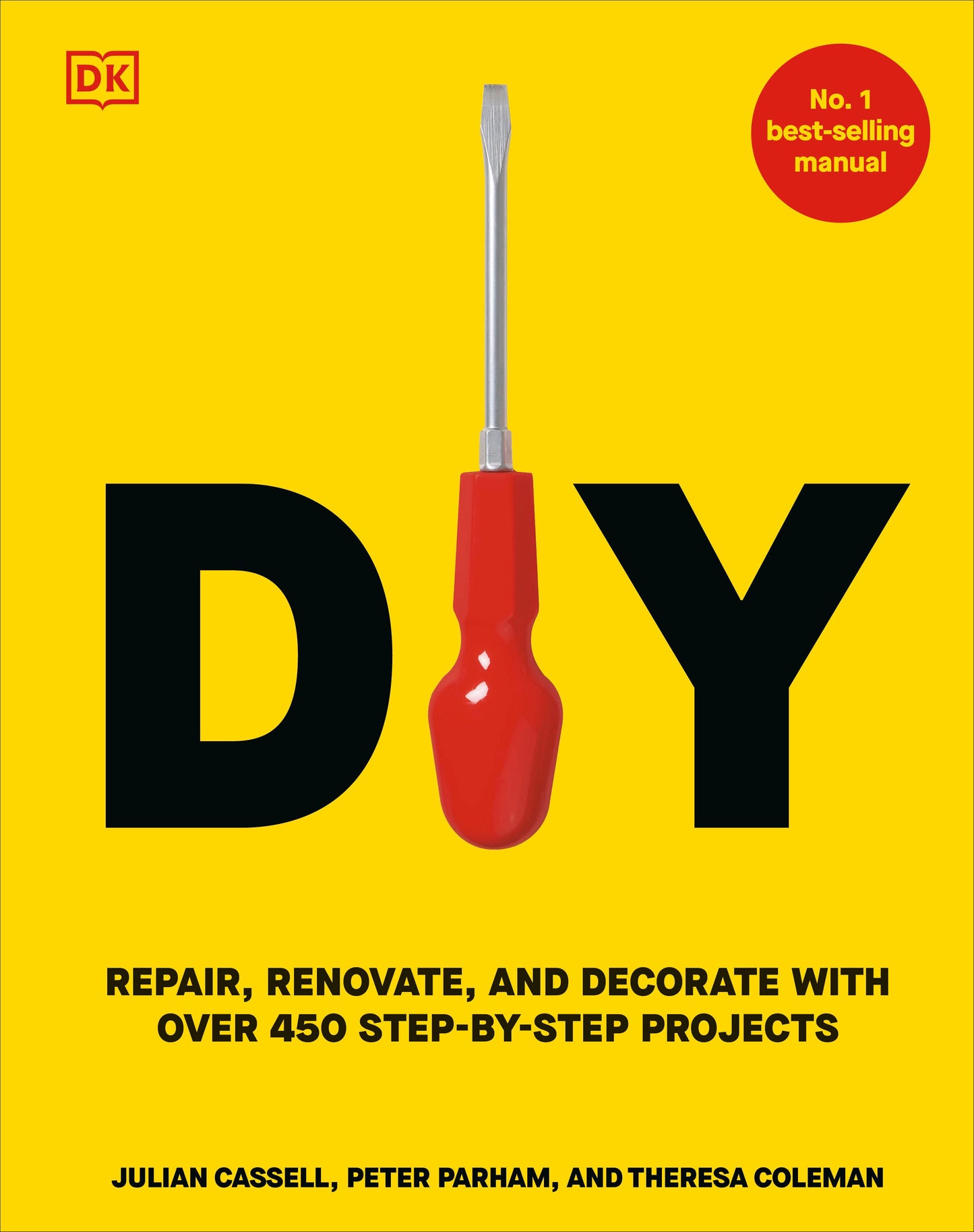DIY - Repair, Renovate, and Decorate with Over 450 Step-by-Step Projects