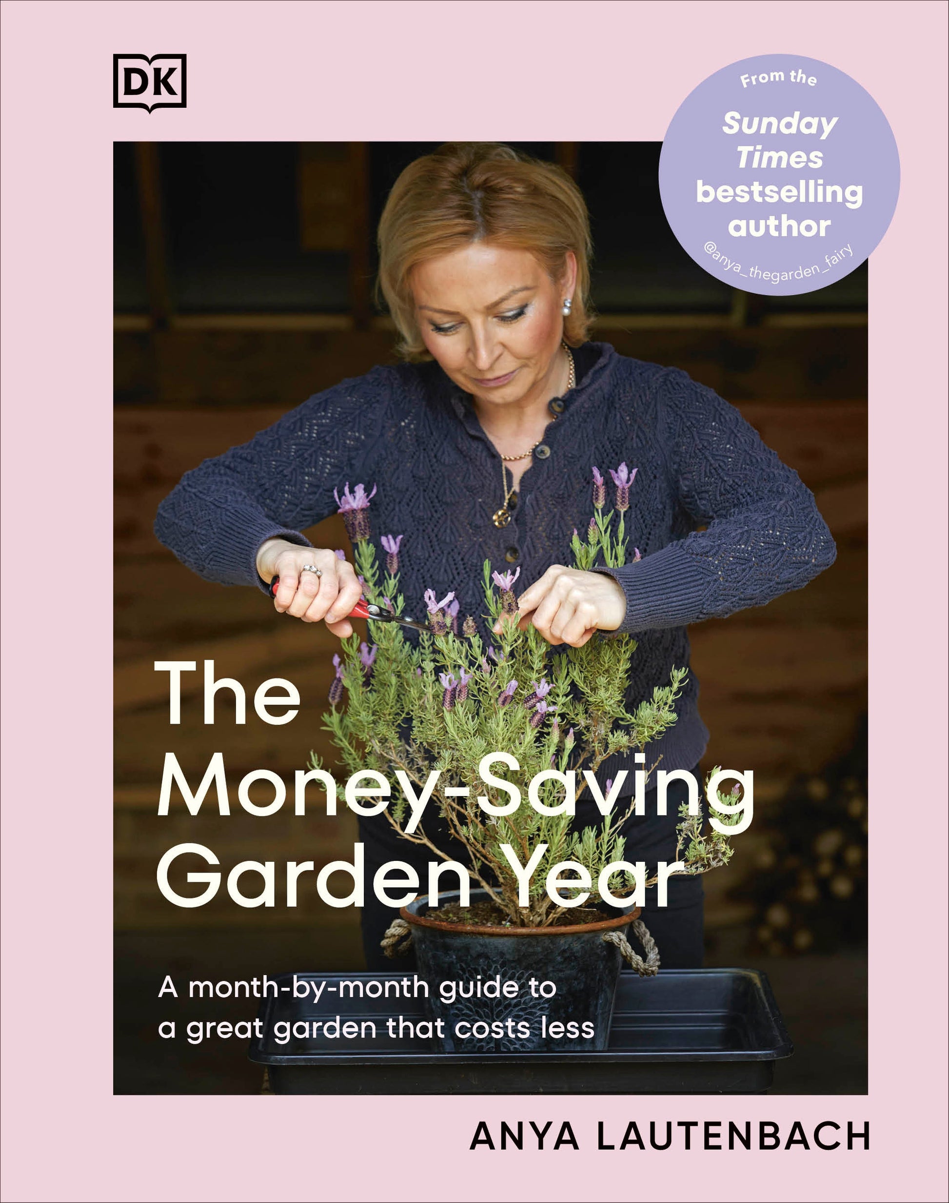 The Money-Saving Garden Year - A Month-by-month Guide to a Great Garden that Costs Less (The Money-Saving Gardener)