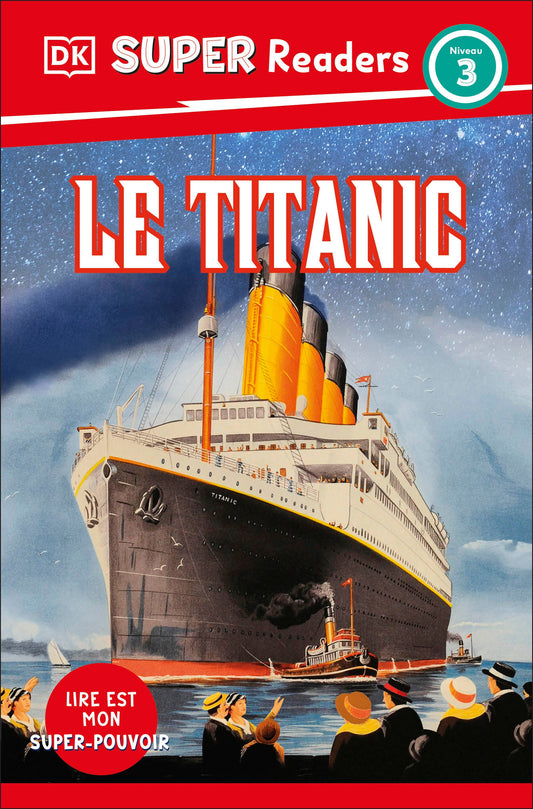DK Super Readers Level 3 French Translation Titanic - Le Titanic (DK Super Readers)