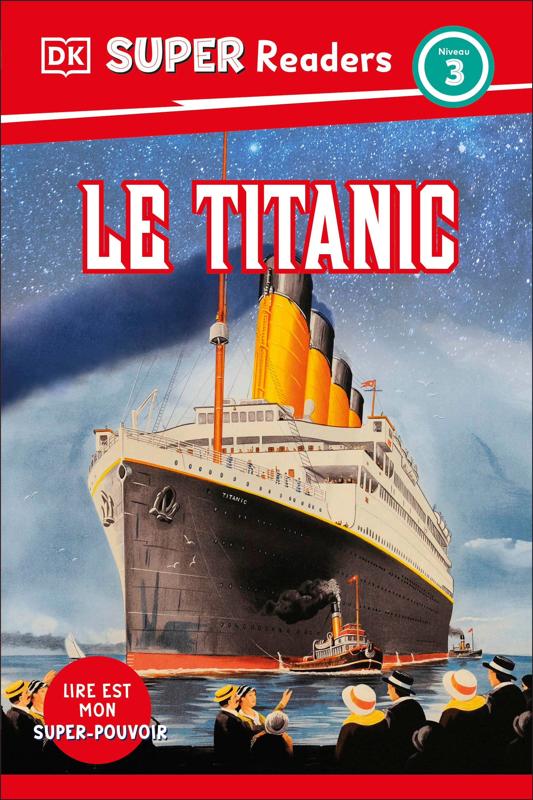 DK Super Readers Level 3 French Translation Titanic - Le Titanic (DK Super Readers)