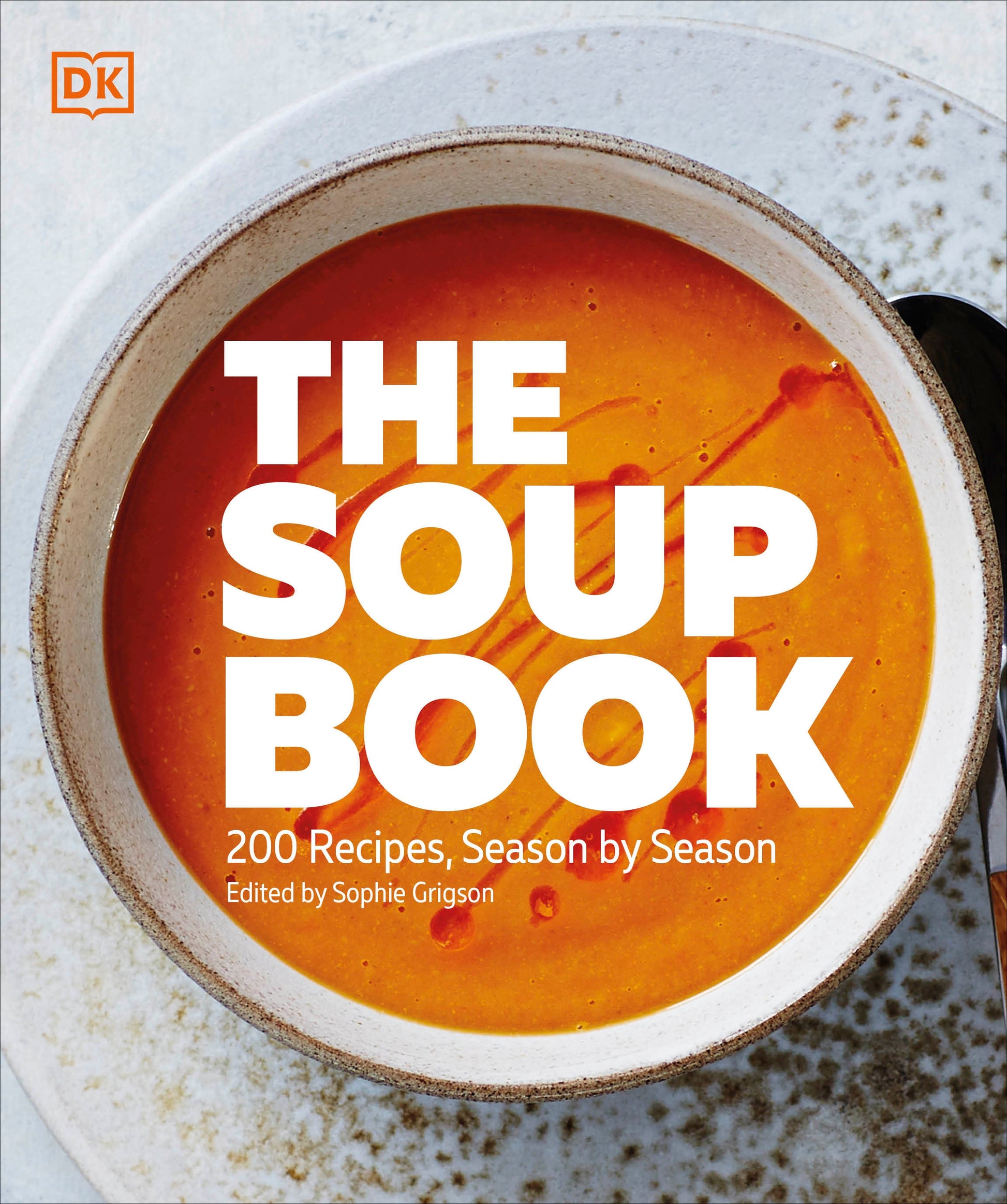 The Soup Book - 200 Recipes, Season by Season