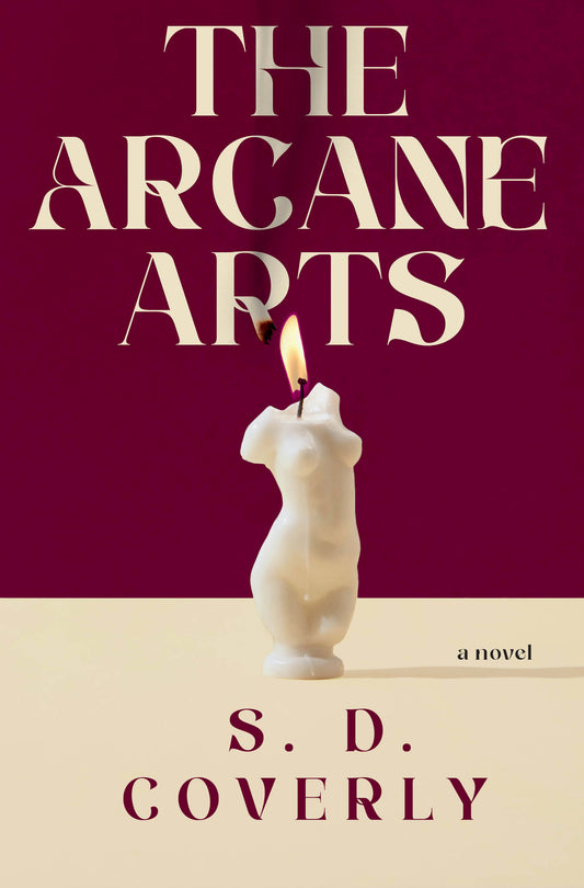 The Arcane Arts - A Novel