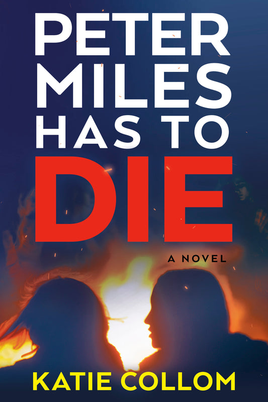 Peter Miles Has to Die - A Novel