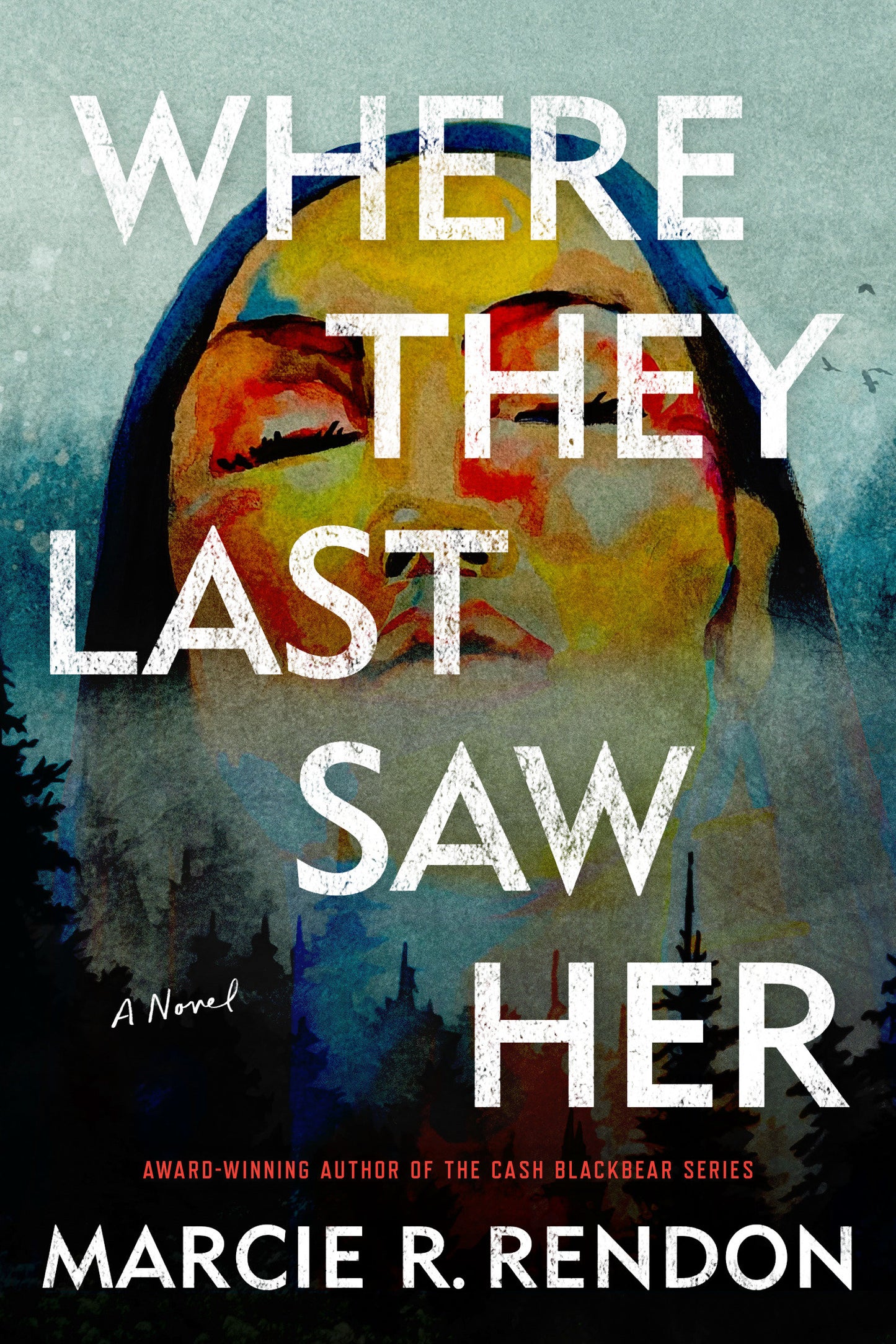 Where They Last Saw Her - A Novel