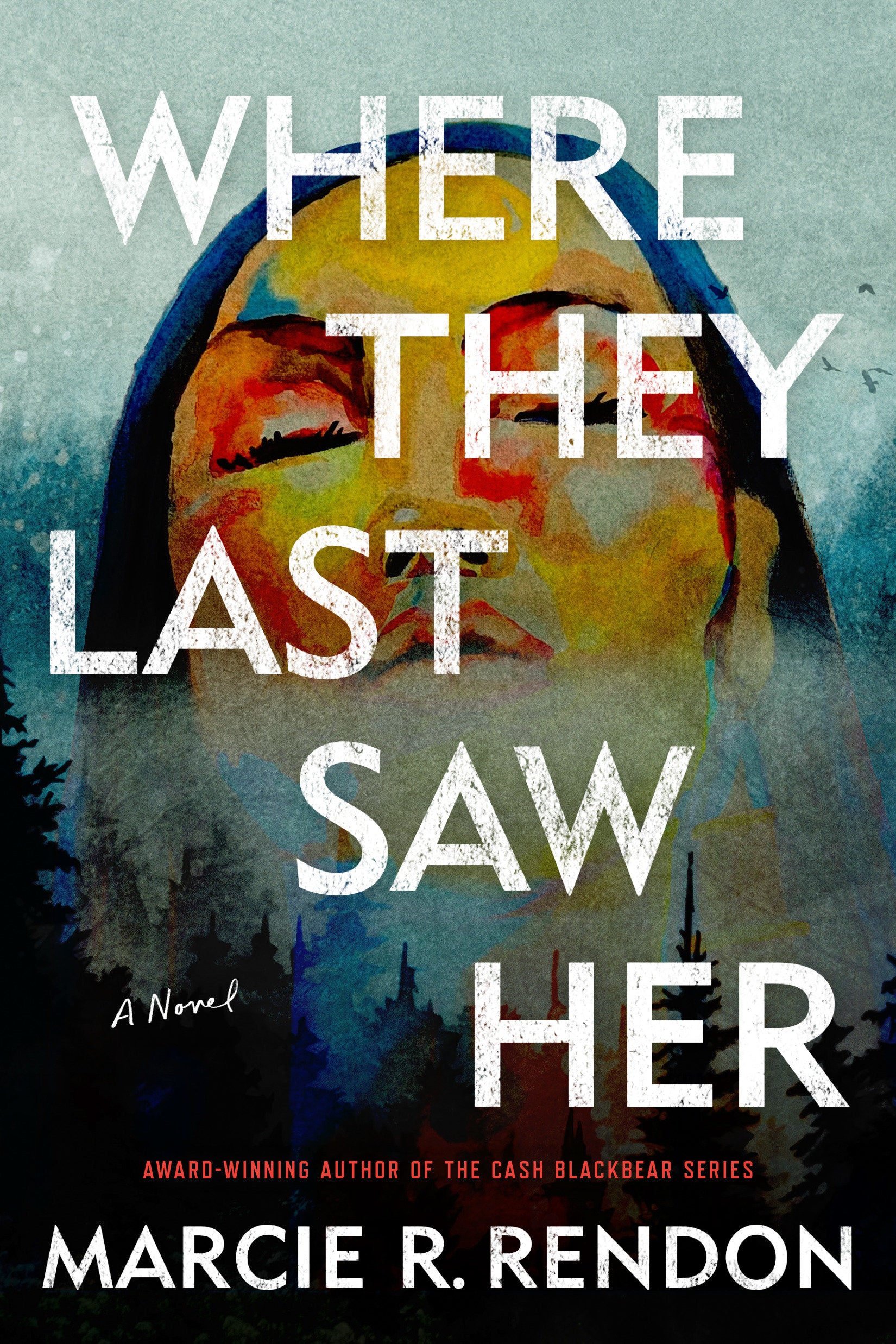 Where They Last Saw Her - A Novel