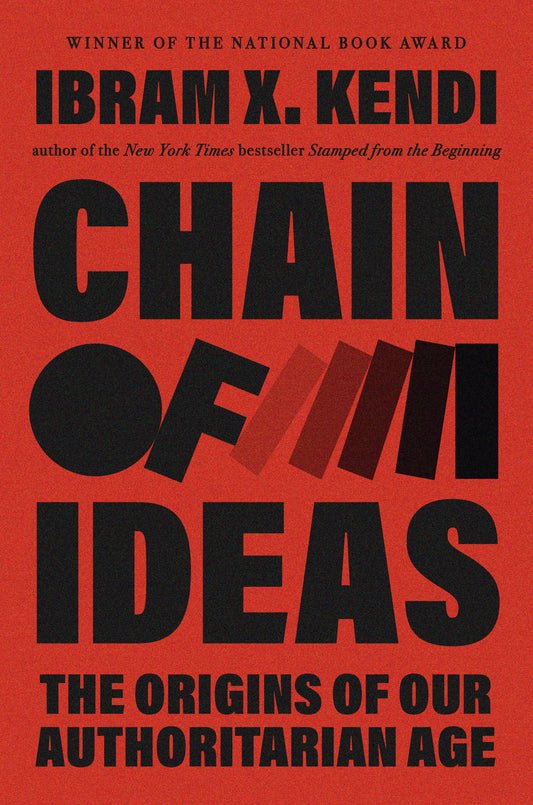Chain of Ideas - The Origins of Our Authoritarian Age