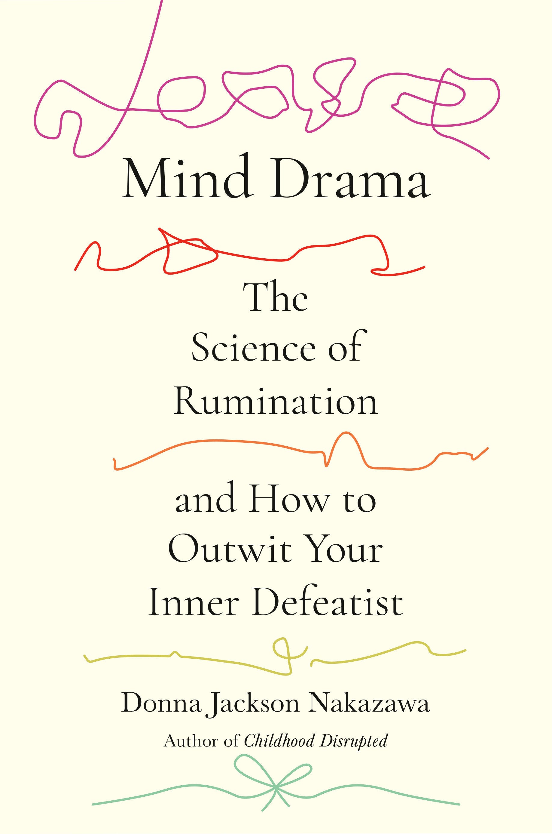 Mind Drama - The Science of Rumination and How to Outwit Your Inner Defeatist