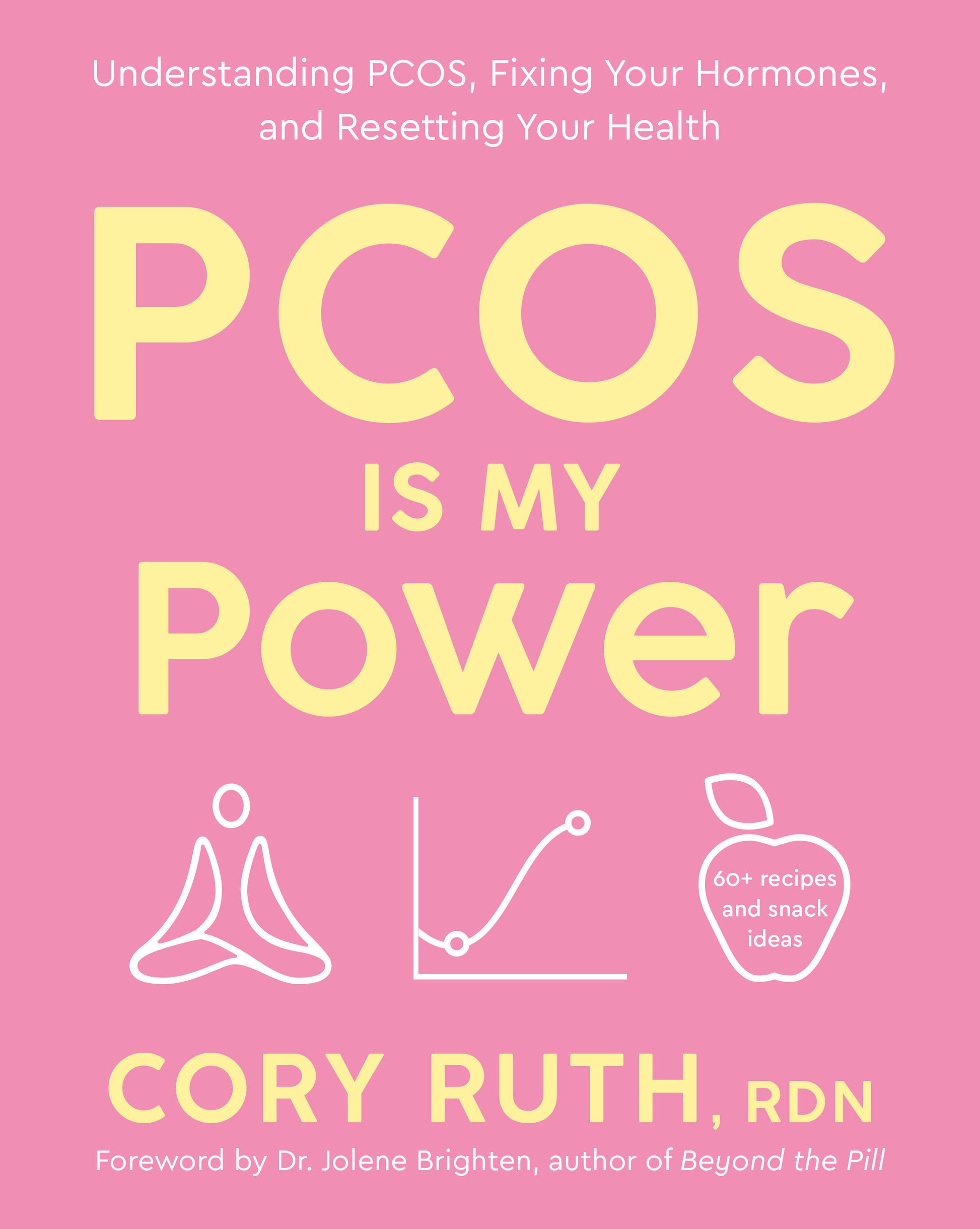 PCOS Is My Power - Understanding PCOS, Fixing Your Hormones, and Resetting Your Health