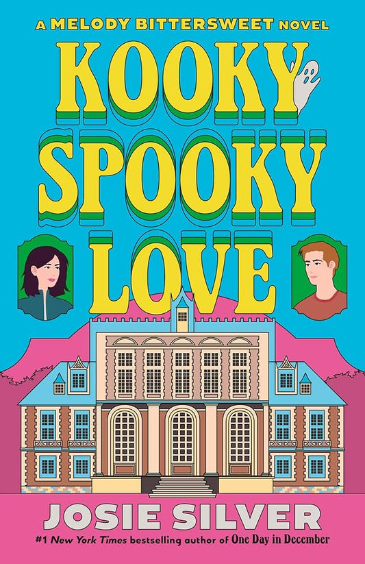 Kooky Spooky Love: A Melody Bittersweet Novel (Melody Bittersweet, 2) by Josie Silver