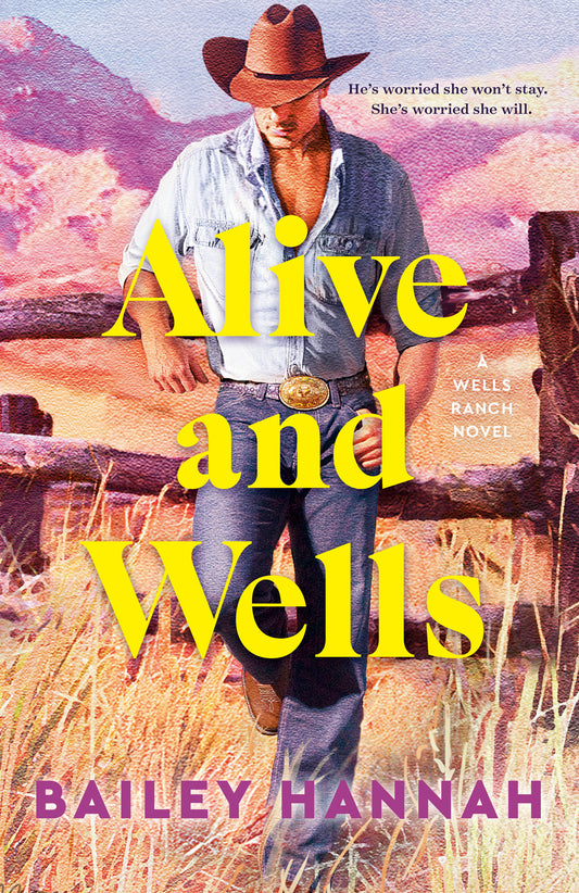 Alive and Wells - A Wells Ranch Novel