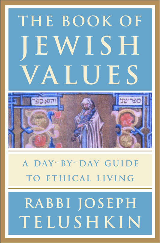 The Book of Jewish Values - A Day-by-Day Guide to Ethical Living