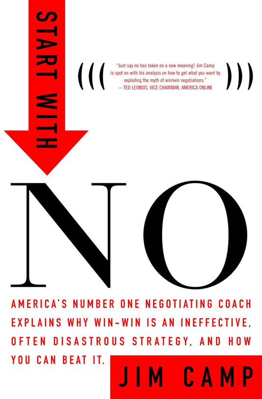 Start with No - The Negotiating Tools That the Pros Don't Want You to Know