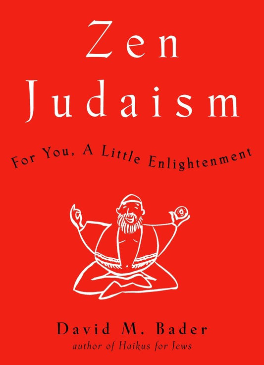 Zen Judaism - For You, A Little Enlightenment