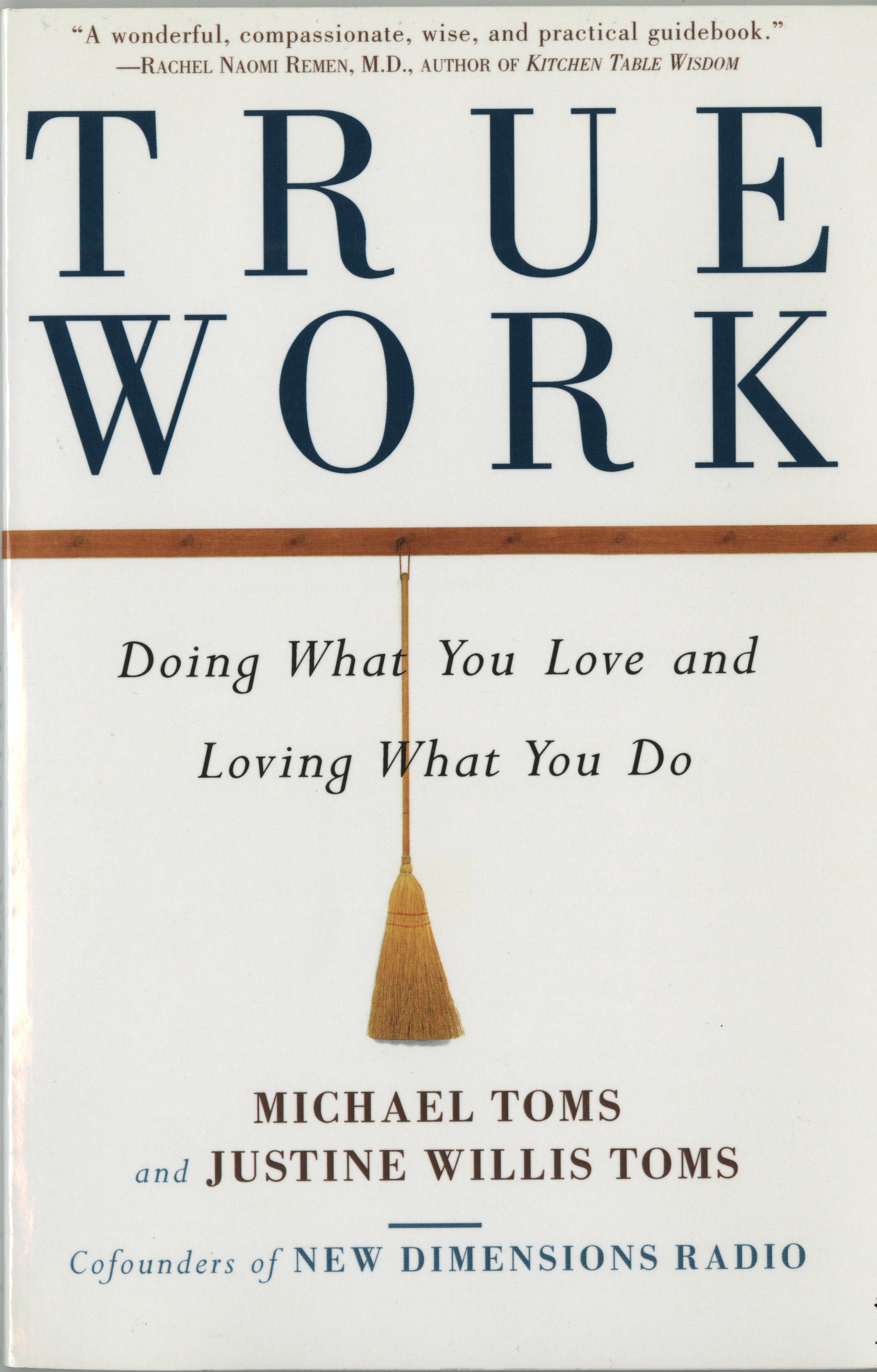 True Work - Doing What You Love and Loving What You Do